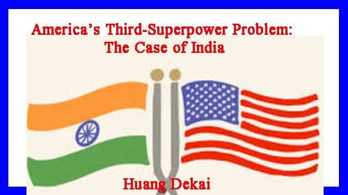 America’s Third-Superpower Problem: 
The Case of India