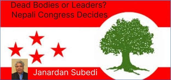 Dead Bodies or Leaders? 
Nepali Congress Decides