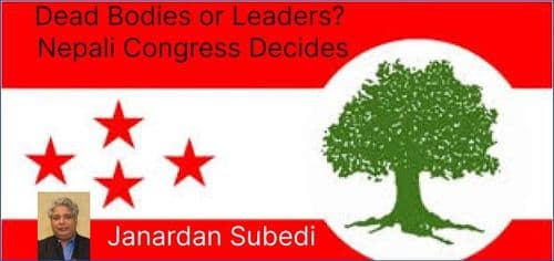 Dead Bodies or Leaders? 
Nepali Congress Decides