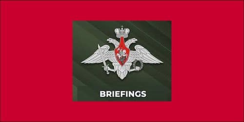 new briefing of the Russian Ministry of Defense: