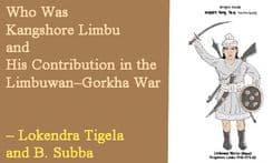 Who Was
Kangshore Limbu ?