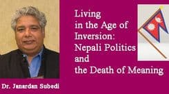 Living in the Age of Inversion: Nepali Politics and the Death of Meaning