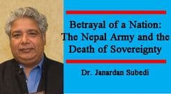Betrayal of a Nation: The Nepal Army and the Death of Sovereignty