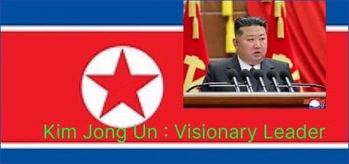 Kim Jong Un : Visionary Leader